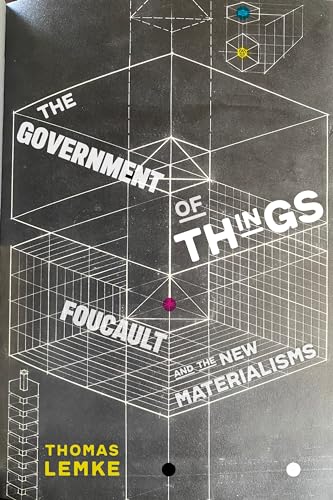 The Government of Things: Foucault and the New Materialisms von New York University Press
